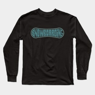 Snowboarding quote Long Sleeve T-Shirt